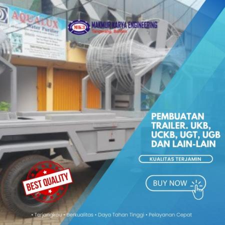 Pembuatan Trailer Profesional Tangerang: UKB, UCKB, UGT, UGB